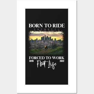 Born to ride onewheel - float life onewheel riders Onewheeling style Posters and Art